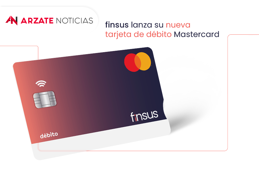 Finsus lanza Sin Fronteras su Tarjeta de Débito Mastercard Finsus